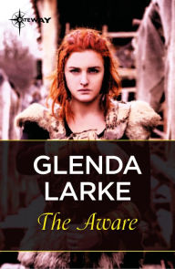Title: The Aware: Book 1, Author: Glenda Larke