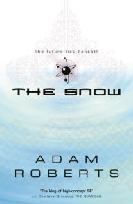 Title: The Snow, Author: Adam Roberts