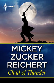 Title: Child Of Thunder, Author: Mickey Zucker Reichert