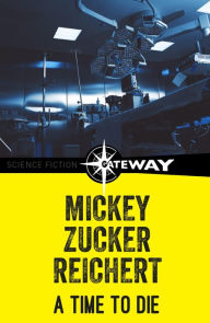 Title: A Time to Die, Author: Mickey Zucker Reichert