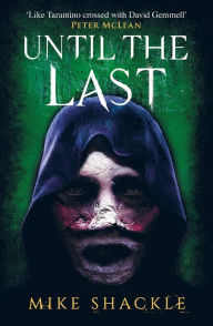 Ebook gratis italiano download Until the Last: Book Three by Mike Shackle in English 9781473225305
