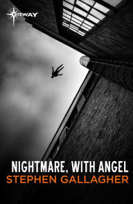 Title: Nightmare, with Angel, Author: Stephen Gallagher