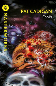 Title: Fools, Author: Pat Cadigan