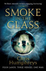 Smoke in the Glass: Immortals' Blood Book One