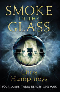 Title: Smoke in the Glass: Immortals' Blood Book One, Author: Chris Humphreys