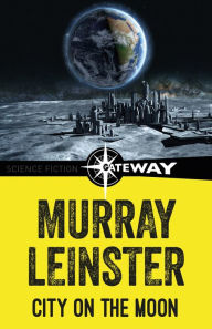 Title: City on the Moon, Author: Murray Leinster
