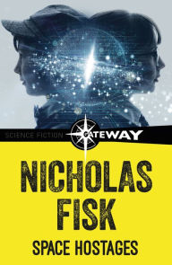 Title: Space Hostages, Author: Nicholas Fisk