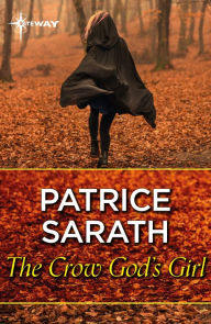 Title: The Crow God's Girl, Author: Patrice Sarath