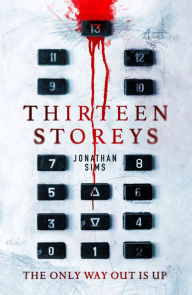 Title: Thirteen Storeys, Author: Jonathan Sims