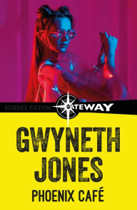 Title: Phoenix Cafe, Author: Gwyneth Jones