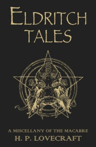 Download it books online Eldritch Tales: A Miscellany of the Macabre by H. P. Lovecraft (English literature)