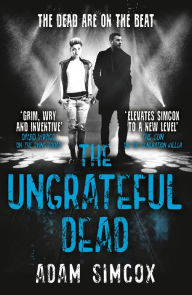 Title: The Ungrateful Dead, Author: Adam Simcox