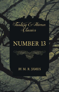 Title: Number 13 (Fantasy and Horror Classics), Author: M R James