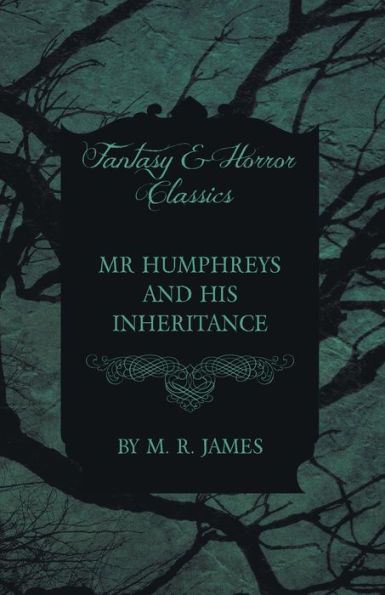 Mr Humphreys and his Inheritance (Fantasy Horror Classics)