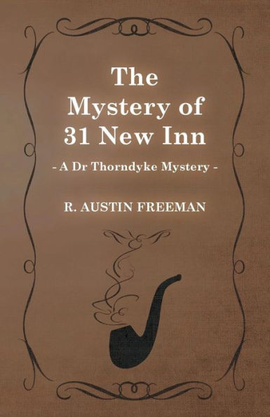 The Mystery of 31 New Inn (A Dr Thorndyke Mystery)