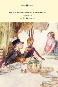 Title: Alice's Adventures in Wonderland - Illustrated by A. E. Jackson, Author: Lewis Carroll