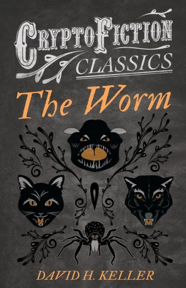 The Worm (Cryptofiction Classics - Weird Tales of Strange Creatures)