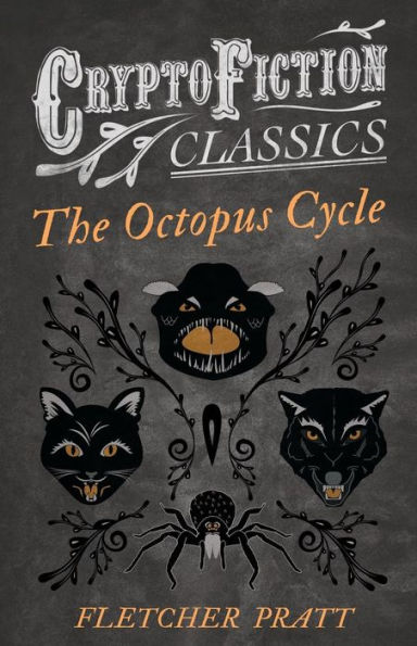 The Octopus Cycle (Cryptofiction Classics - Weird Tales of Strange Creatures)