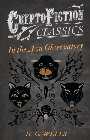 the Avu Observatory (Cryptofiction Classics - Weird Tales of Strange Creatures)