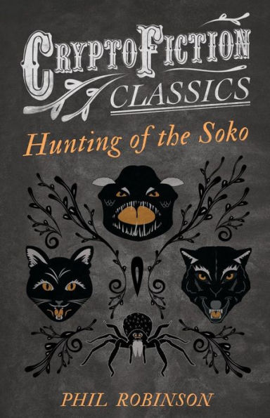 Hunting of the Soko (Cryptofiction Classics - Weird Tales Strange Creatures)