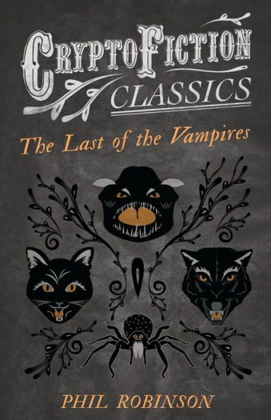 the Last of Vampires (Cryptofiction Classics - Weird Tales Strange Creatures)