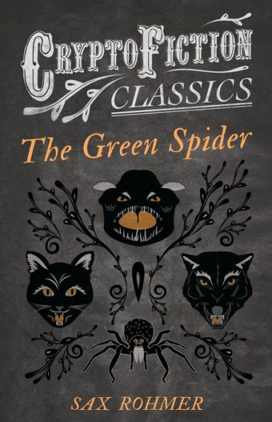 The Green Spider (Cryptofiction Classics - Weird Tales of Strange Creatures)