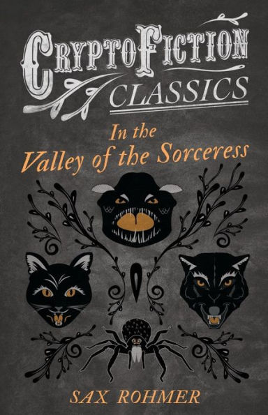 the Valley of Sorceress (Cryptofiction Classics - Weird Tales Strange Creatures)