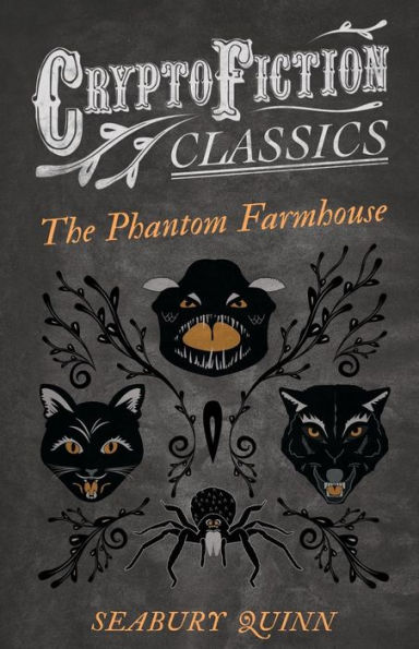 The Phantom Farmhouse (Cryptofiction Classics - Weird Tales of Strange Creatures)