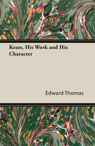 Keats, His Work and Character