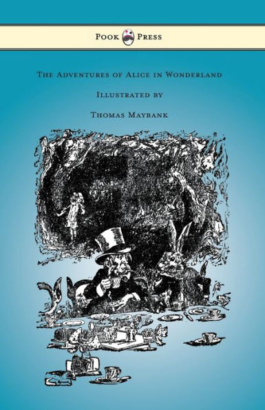 The Adventures of Alice Wonderland - Illustrated by Thomas Maybank