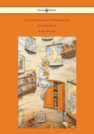 Title: Alice's Adventures in Wonderland - With Eight Coloured and 42 Other Illustrations by W. H. Walker, Author: Lewis Carroll