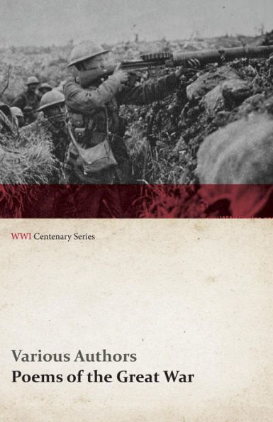 Poems of the Great War - Published on Behalf Prince Wales's National Relief Fund (WWI Centenary Series)
