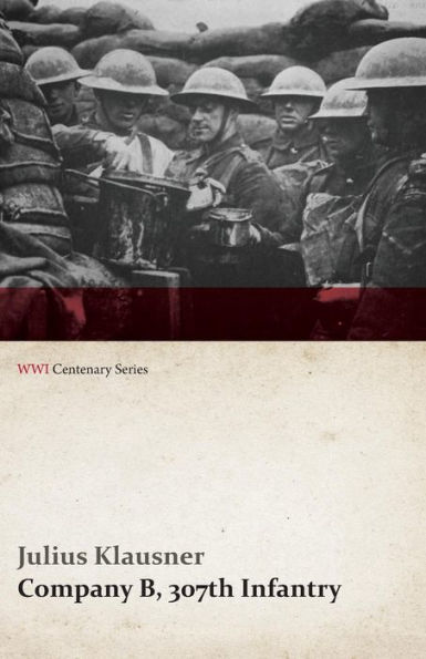 Company B, 307th Infantry (WWI Centenary Series)