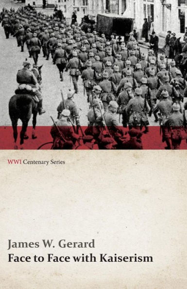 Face to with Kaiserism (WWI Centenary Series)
