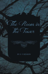 Title: The Room in the Tower, Author: E F Benson