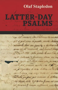 Title: Latter-Day Psalms, Author: Olaf Stapledon