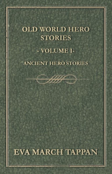 Old World Hero Stories - Volume I Ancient