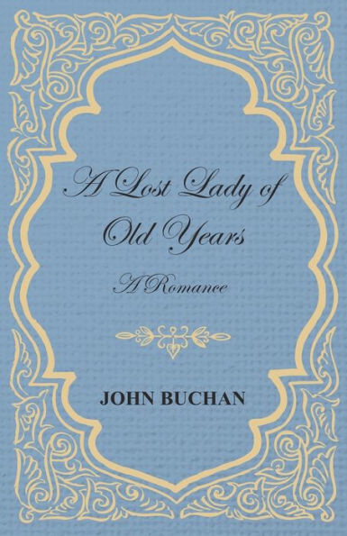 A Lost Lady of Old Years: A Romance