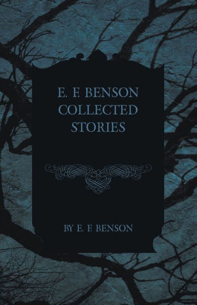 E. F. Benson Collected Stories