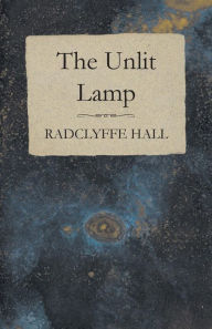 Title: The Unlit Lamp, Author: Radclyffe Hall