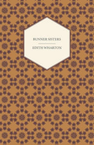 Title: Bunner Sisters, Author: Edith Wharton