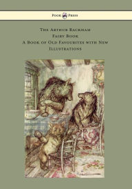 Title: The Arthur Rackham Fairy Book - A Book of Old Favourites with New Illustrations, Author: Various