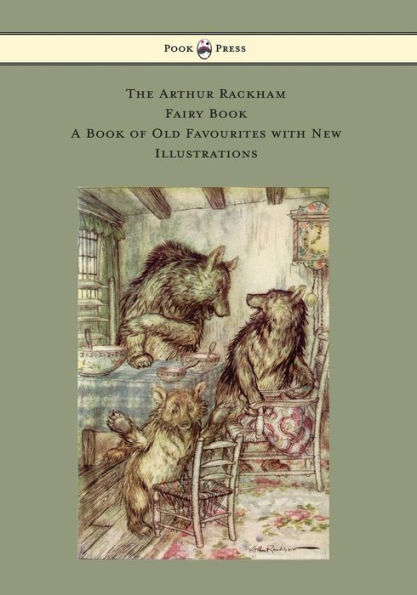 The Arthur Rackham Fairy Book - A of Old Favourites with New Illustrations