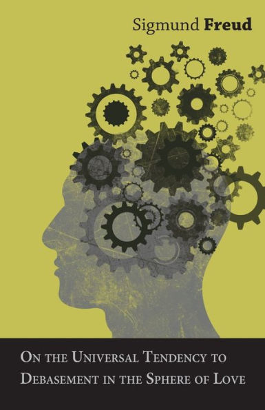 On the Universal Tendency to Debasement Sphere of Love