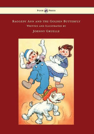 Title: Raggedy Ann and the Golden Butterfly - Illustrated by Johnny Gruelle, Author: Johnny Gruelle