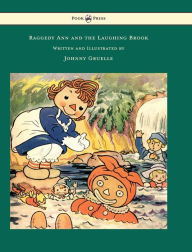 Title: Raggedy Ann and the Laughing Brook - Illustrated by Johnny Gruelle, Author: Johnny Gruelle