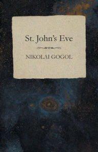 Title: St. John's Eve, Author: Nikolai Gogol