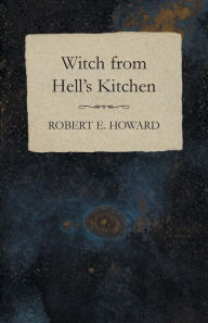 Title: Witch from Hell's Kitchen, Author: Robert E. Howard