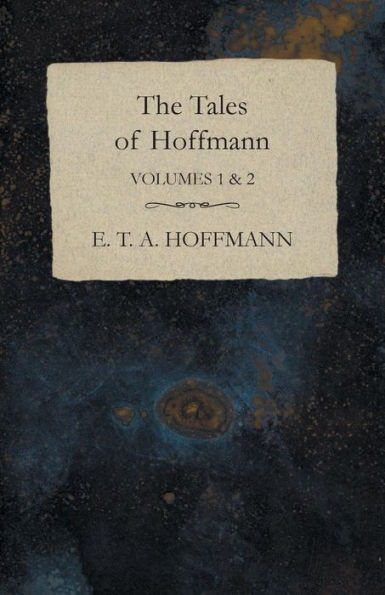 The Tales of Hoffmann, Volumes 1 & 2