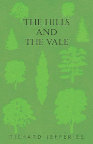 Title: The Hills and the Vale, Author: Richard Jefferies